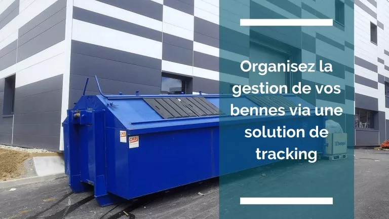 Gestion des bennes grâce aux traceurs GPS