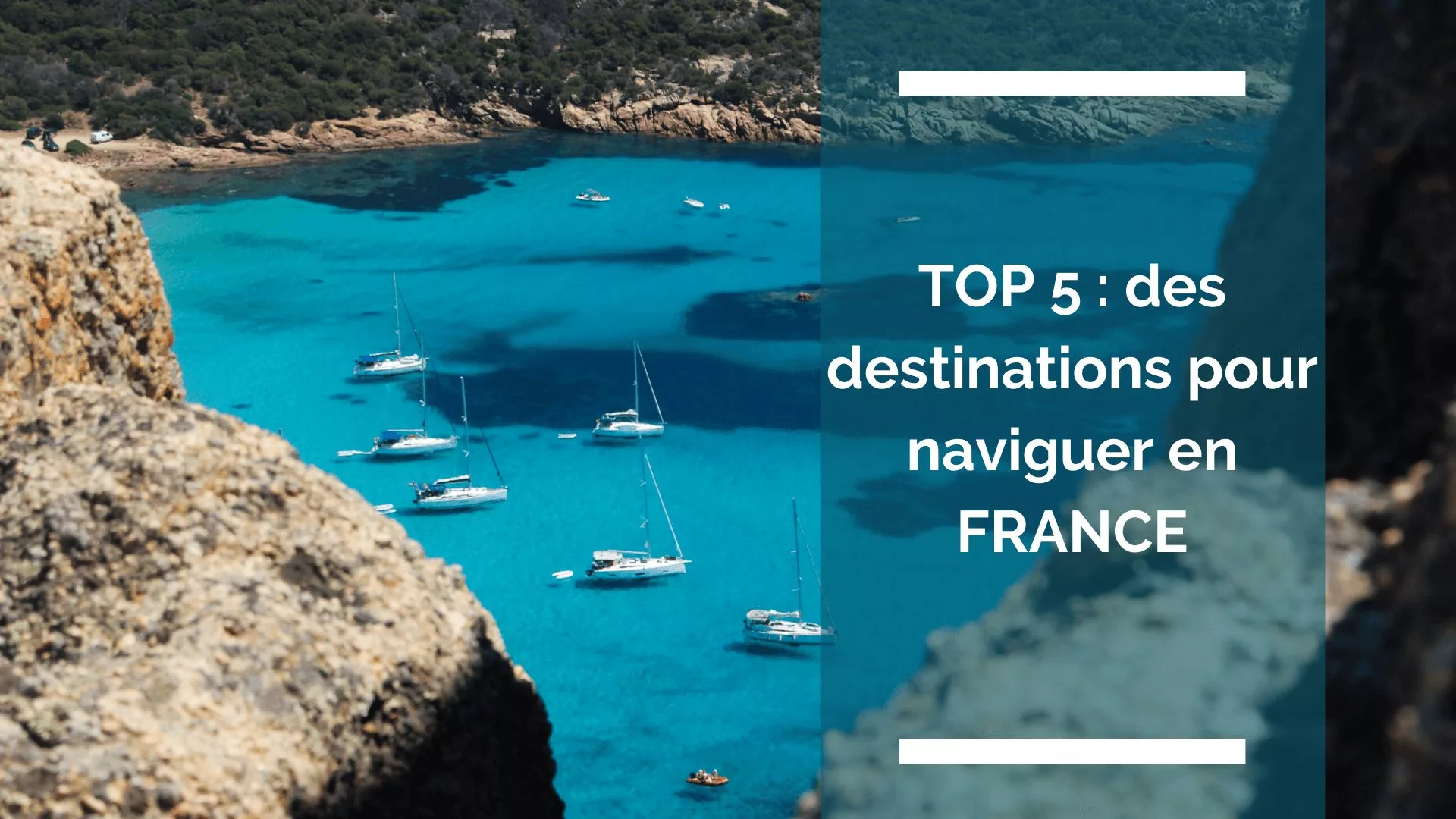 Photo d'une vue en Corse, endroit idé pour naviguer en bateau