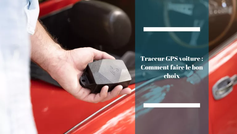 Traceur GPS voiture comment faire le bon choix ?