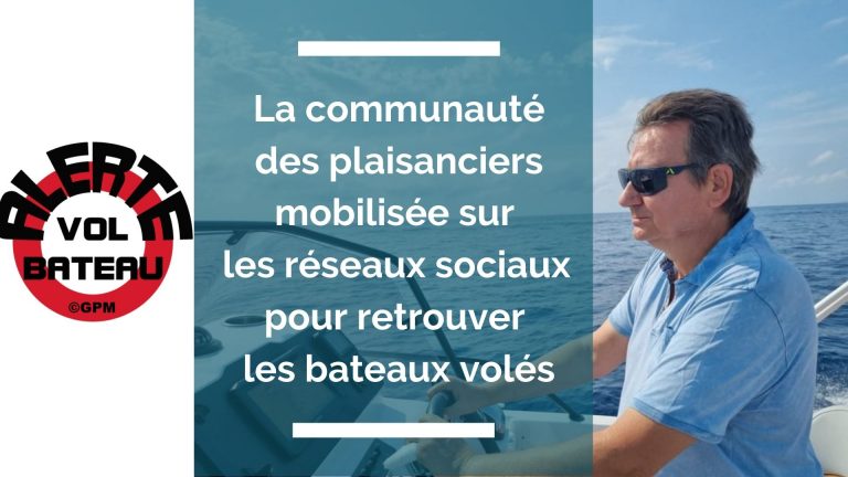 Vol de bateau : la communauté des plaisanciers mobilisée sur les réseaux sociaux pour les retrouver